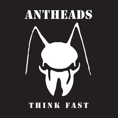 ANTHEADS - Think Fast 7"EP