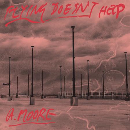 ANTHONY MOORE - Flying Doesn't Help LP