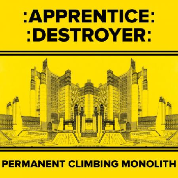 APPRENTICE DESTROYER - Permanent Climbing Monolith LP