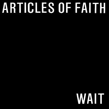 ARTICLES OF FAITH - Wait 7"