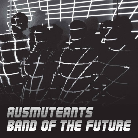 AUSMUTEANTS - Band Of The Future LP