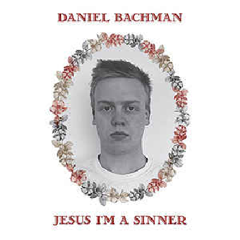 DANIEL BACHMAN - Jesus I'm A Sinner LP