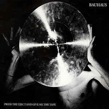 BAUHAUS - Press Eject And Give Me The Tape LP (colour vinyl)