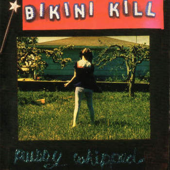 BIKINI KILL - Pussy Whipped LP