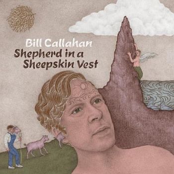 BILL CALLAHAN - Shepherd In A Sheepskin Vest 2LP