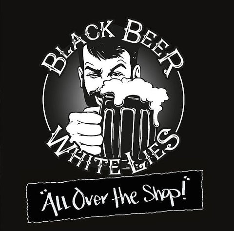 BLACK BEER WHITE LIES - All Over The Shop 12"