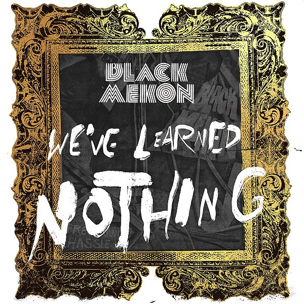 BLACK MEKON - We've Learned Nothing 2LP
