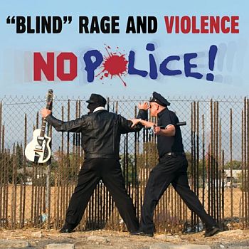 BLIND RAGE AND VIOLENCE - No Police 7"