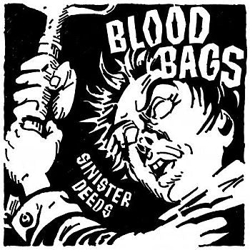 BLOODBAGS - Sinister Needs 7"