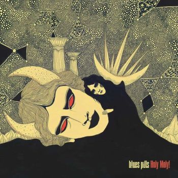 BLUES PILLS - Holy Moly! LP