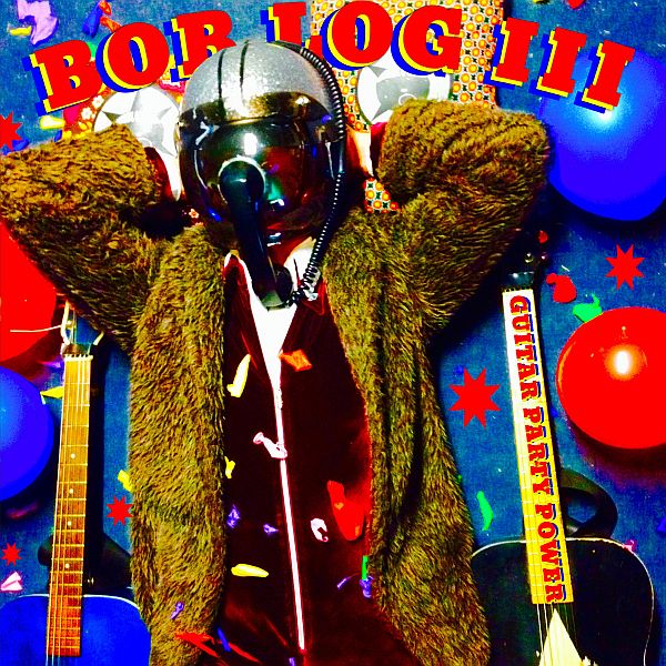 BOB LOG III - Guitar Party Power LP