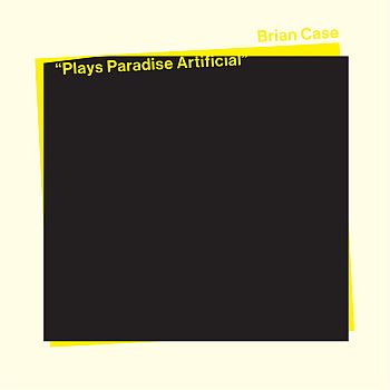 BRIAN CASE - Plays Paradise Artificial LP