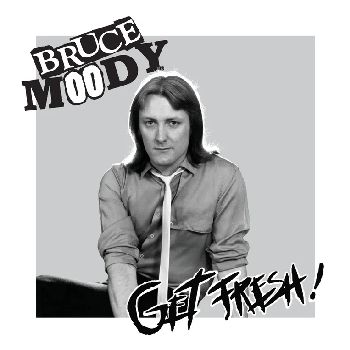BRUCE MOODY - Get Fresh 7"EP