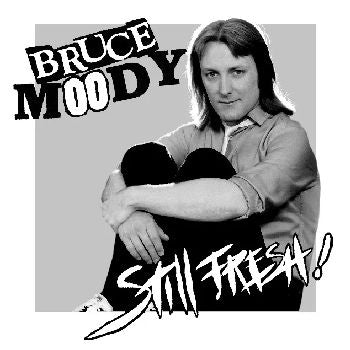 BRUCE MOODY - Still Fresh 7"EP
