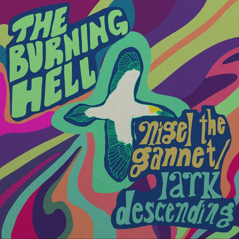 BURNING HELL - Nigel The Gannet / Lark Descending 7" (RSD 2022)