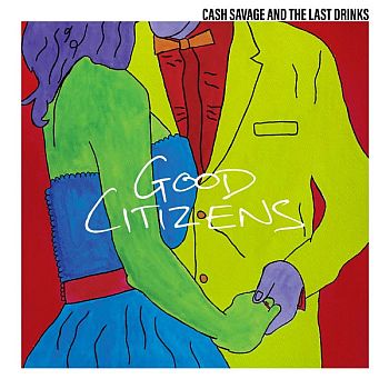 CASH SAVAGE AND THE LAST DRINKS - Good Citizens LP (colour vinyl)