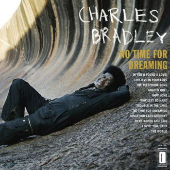 CHARLES BRADLEY - No Time For Dreaming LP