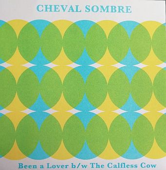CHEVAL SOMBRE - Been A Lover 7"