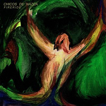 CHICOS DE NAZCA - Fire Ride LP
