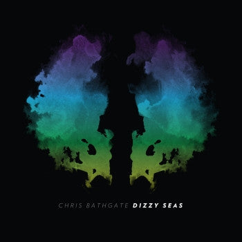 CHRIS BATHGATE - Dizzy Seas LP