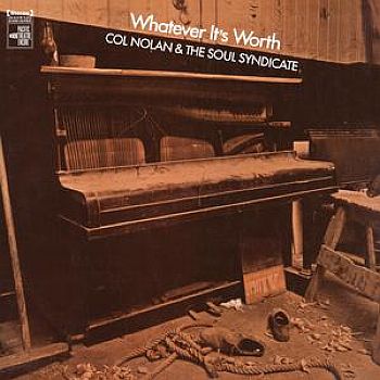 COL NOLAN SOUL SYNDICATE - Whatever It's Worth LP