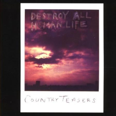COUNTRY TEASERS - Destroy All Human Life LP