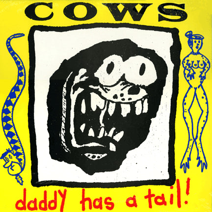 COWS - Daddy Has A Tail LP