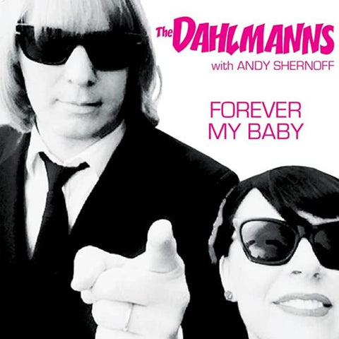 DAHLMANNS (w/ ANDY SHERNOFF) - Forever My Baby 7"