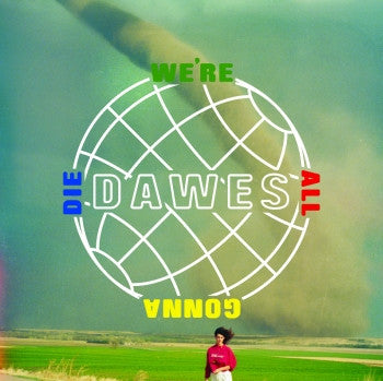 DAWES - We're All Gonna Die LP