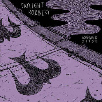 DAYLIGHT ROBBERY – Accumulated Error LP