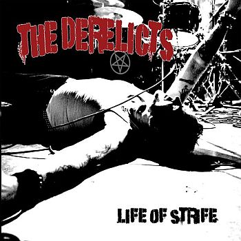 DERELICTS - Life Of Strife LP