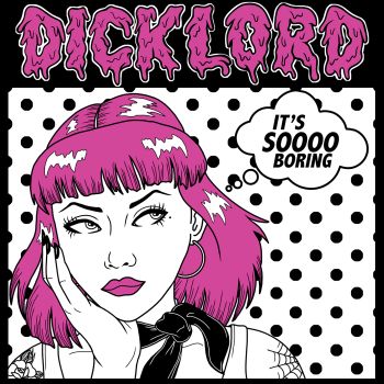DICKLORD - It's So Boring LP