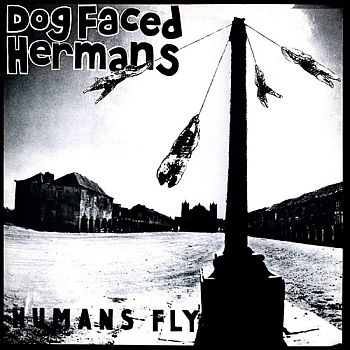 DOG FACED HERMANS - Humans Fly LP