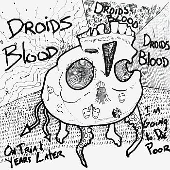 DROIDS BLOOD - On Trial Years Later 7"
