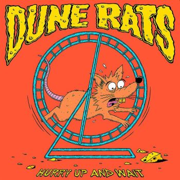 DUNE RATS - Hurry Up And Wait LP (Animated PIC DISC)