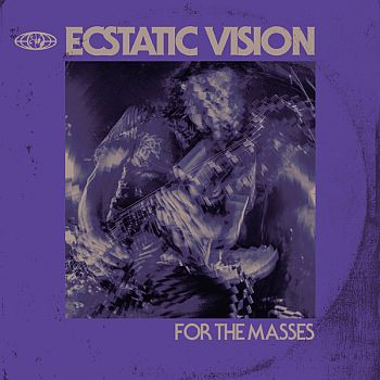 ECSTATIC VISION - For The Masses LP