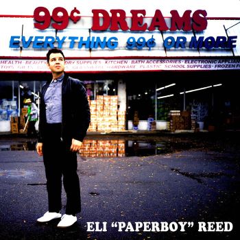 ELI PAPERBOY REED - 99 Cent Dreams LP