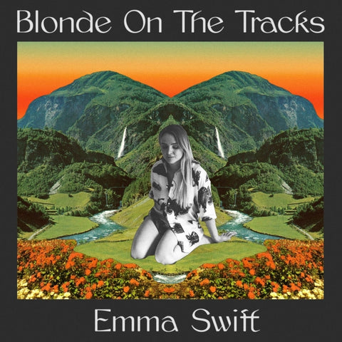 EMMA SWIFT - Blonde on the Tracks LP