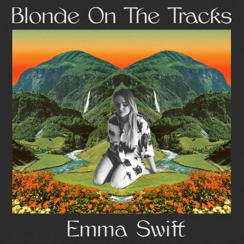 ** FLASH SALE ** EMMA SWIFT - Blonde on the Tracks LP