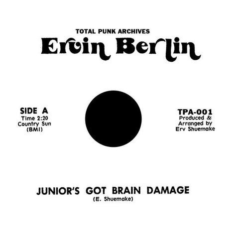 ** FLASH SALE ** ERVIN BERLIN - Junior's Got Brain Damage 7"