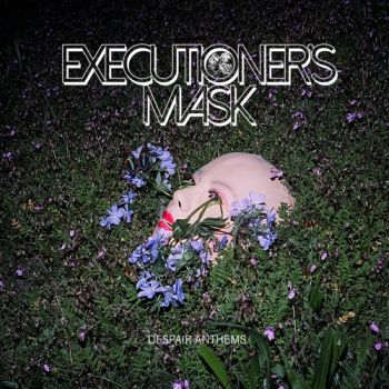 EXECUTIONER'S MASK - Despair Anthems LP