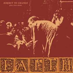 FAITH - Subject To Change Plus First Demo LP
