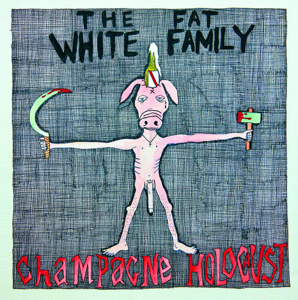 FAT WHITE FAMILY - Champagne Holocaust LP