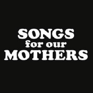 FAT WHITE FAMILY - Songs For Our Mothers LP