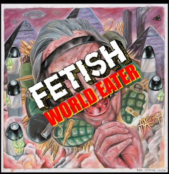 FETISH - World Eater LP