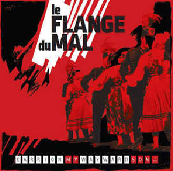 ** FLASH SALE ** LE FLANGE DU MAL - Carrion My Wayward Son LP