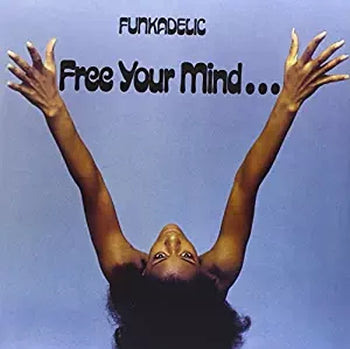 FUNKADELIC - Free Your Mind...And Your Ass Will Follow LP