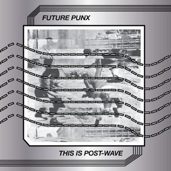 FUTURE PUNX - This Is Post-wave LP
