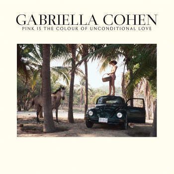 GABRIELLA COHEN - Pink Is The Colour Of Unconditional Love LP (colour vinyl)
