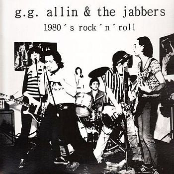 GG ALLIN & THE JABBERS - 1980's Rock 'n' Roll LP